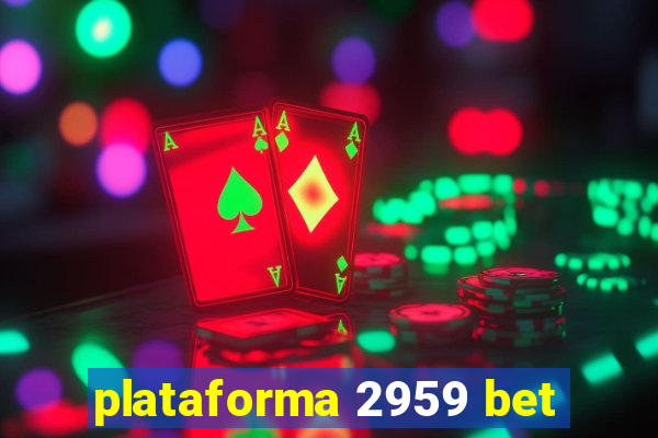 plataforma 2959 bet